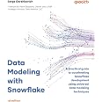 Data Modeling with Snowflake: A practical guide to accelerating Snowflake development using universal data modeling technique
