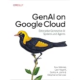 GenAI on Google Cloud: Enterprise Generative AI Systems and Agents