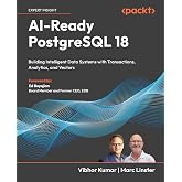 AI-Ready PostgreSQL 18: Building Intelligent Data Systems with Transactions, Analytics, and Vectors