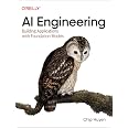 AI Engineering: Building Applications with Foundation Models