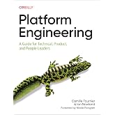 Platform Engineering: A Guide for Technical, Product, and People Leaders