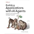 Building Applications with AI Agents: Designing and Implementing Multiagent Systems