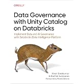 Data Governance with Unity Catalog on Databricks: Implement Data and AI Governance with Databricks Data Intelligence Platform