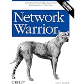 Network Warrior: Everything You Need to Know That Wasn't on the CCNA Exam