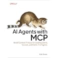 AI Agents with MCP: Model Context Protocol for Building Clients, Servers, and End-to-End Agents