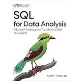 SQL for Data Analysis: Advanced Techniques for Transforming Data into Insights