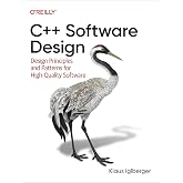 C++ Software Design: Design Principles and Patterns for High-Quality Software