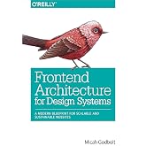 Frontend Architecture for Design Systems: A Modern Blueprint for Scalable and Sustainable Websites