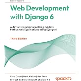 Web Development with Django 6: A definitive guide to building modern Python web applications using Django 6