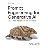 Prompt Engineering for Generative AI: Future-Proof Inputs for Reliable AI Outputs