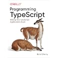 Programming TypeScript: Making Your JavaScript Applications Scale