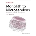 Monolith to Microservices: Evolutionary Patterns to Transform Your Monolith