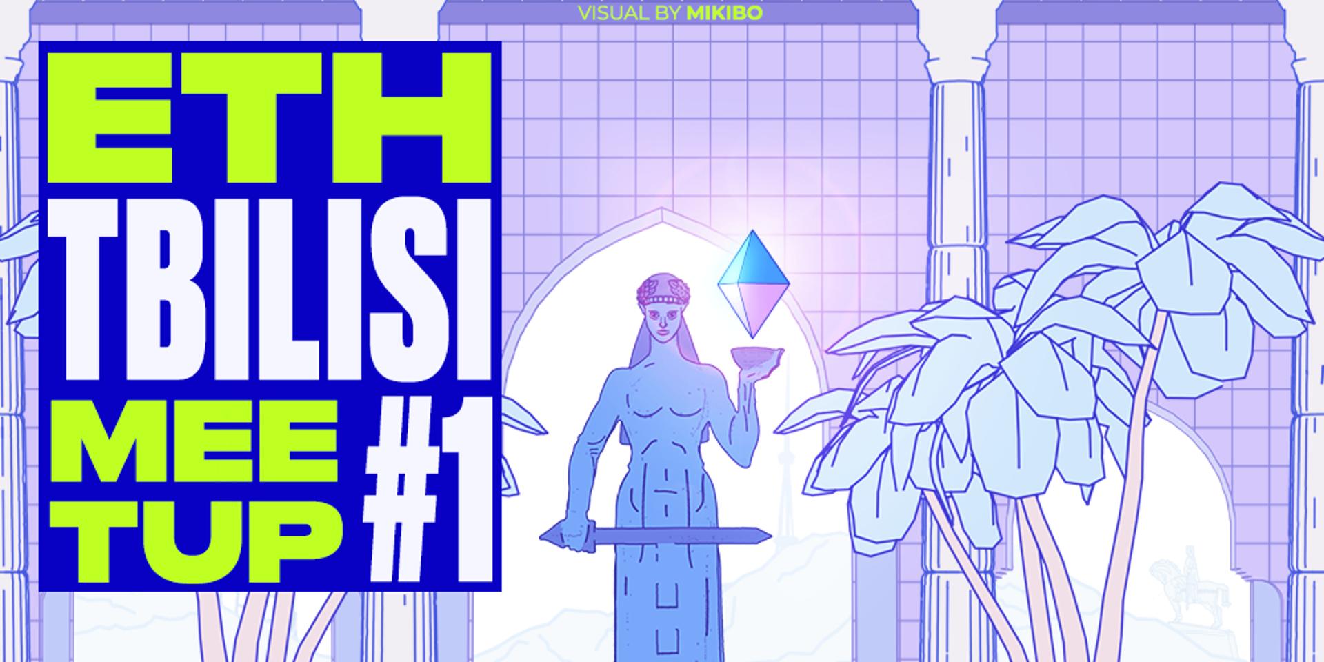 Cover Image for ETHTbilisi Meetup #1
