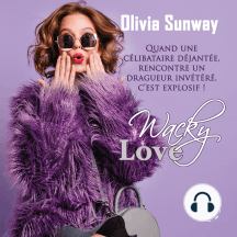 Love #2 - Wacky Love: Une comédie romantique déjantée où tout peut arriver : l’amour n’a jamais été aussi imprévisible