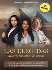 Las elegidas: Mujeres imposibles de olvidar