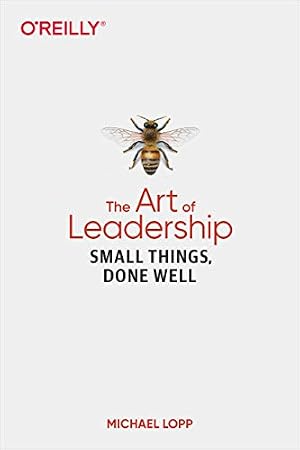 Book cover The Art of Leadership: Small Things, Done Well