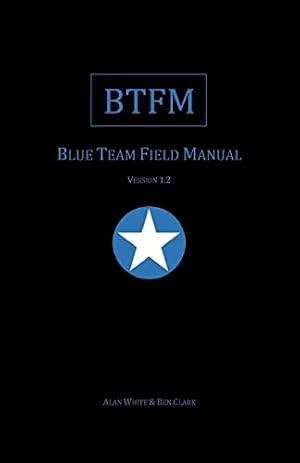Book cover Blue Team Field Manual (BTFM) (Field Manual Series)