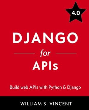 Book cover Django for APIs: Build web APIs with Python and Django