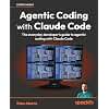 Agentic Coding with Claude Code: The everyday developer's guide to agentic coding with Claude Code