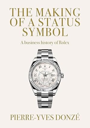 Book cover The making of a status symbol: A business history of Rolex