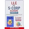 LLC vs. S-Corp Guide: A Customized Approach to Choosing the Right Structure for Your Business—Understand the Differences, Benefits, Tax Implications, and Compliance Requirements (2 Books in 1)