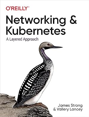 Book cover Networking and Kubernetes: A Layered Approach