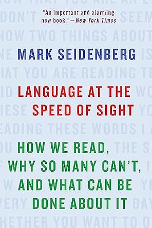 Language at the Speed of Sight: How We Read, Why So Many Can't, and What Can Be Done About It