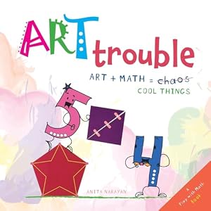 Book cover Art Trouble: Art + Math = Cool Things! (Play with Math)