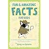Fun and Amazing Facts for Kids: A Fascinating Book of Information for Curious Kids