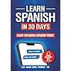 LEARN SPANISH IN 30 DAYS: START SPEAKING SPANISH TODAY
