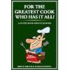 For the Greatest Cook Who Has It All!: A Funny Book About Cooking (For People Who Have Everything Series Gift Books)