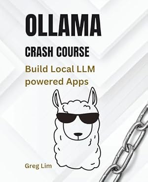 Book cover Ollama Crash Course: Build Local LLM powered Apps