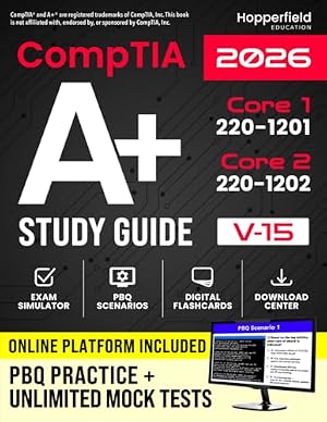 Book cover CompTIA A+ Study Guide: Complete and Exam-Focused Reference for Core 1 (220-1201) & Core 2 (220-1202) with E-Learning Platform, Exam Simulations, Practical Study Strategies, and IT Case Studies