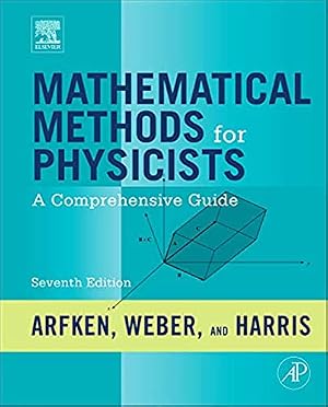 Book cover Mathematical Methods for Physicists: A Comprehensive Guide