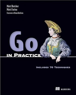Book cover Go in Practice: Includes 70 Techniques