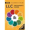 LLC Beginner's Guide: The Complete Handbook on Starting, Running, and Growing Your Limited Liability Company | Key Tax Strategies, Legal Approaches, and Expert Guidance