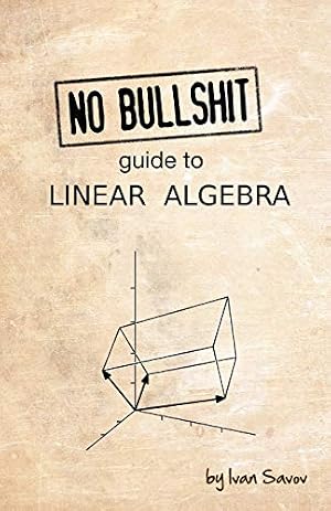 Book cover No bullshit guide to linear algebra