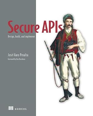 Book cover Secure APIs: Design, build, and implement