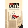 Hidden Code of Branding: Secret Science Behind Every Memorable Brand