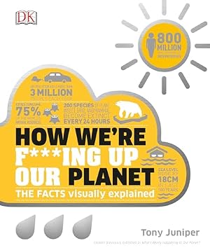 Book cover How We're F***ing Up Our Planet (DK How Stuff Works)