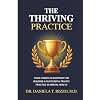 The Thriving Practice: Your Complete Blueprint for Building a Successful Private Practice in Mental Health