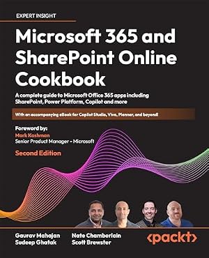 Book cover Microsoft 365 and SharePoint Online Cookbook: A complete guide to Microsoft Office 365 apps including SharePoint, Power Platform, Copilot and more
