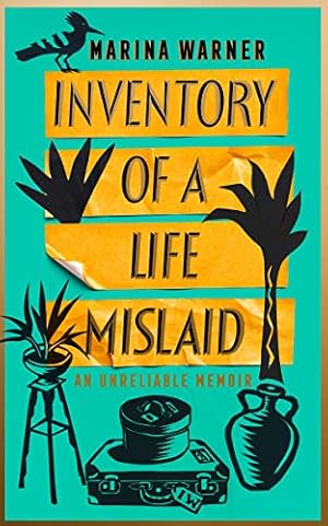 Book cover Inventory of a Life Mislaid: An Unreliable Memoir