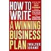 How to Write a Winning Business Plan: A Step-by-Step Guide for Startup Entrepreneurs to Build a Solid Foundation, Attract Investors and Achieve Success with a Bulletproof Business Plan (Business 101)