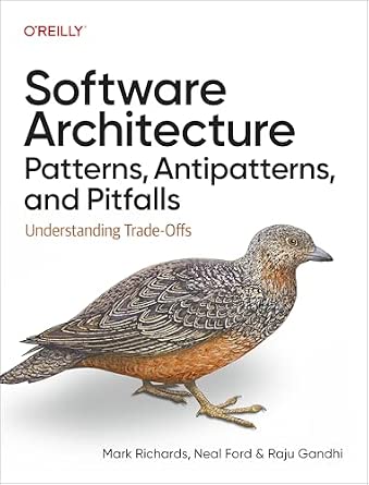 Software Architecture Patterns, Antipatterns, and Pitfalls: Understanding Qualitative Trade-Offs