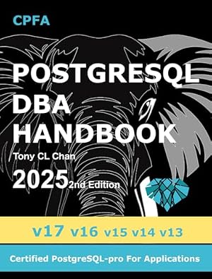 Book cover PostgreSQL DBA (v17, v16, v15, v14, v13) - 2025 2nd Edition: Full PostgreSQL Database Administrator's Guide, Secret DBA skills, High Availability, ... OLTP & OLAP Tuning, (GitHub link provided)