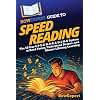 HowExpert Guide to Speed Reading: The 52-Day S-P-E-E-D-R-E-A-D-I-N-G System to Read Faster, Understand Deeper, and Master Lifelong Learning