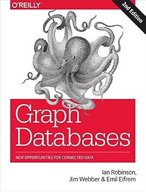 Book cover Graph Databases: New Opportunities for Connected Data