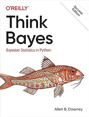 Book cover Think Bayes: Bayesian Statistics in Python (O'reilly)