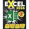 Excel: The Easiest Way to Master Microsoft Excel in 7 Days. 200 Clear Illustrations and 100+ Exercises in This Step-by-Step Guide Designed for Absolute Newbie. Discover Formula, Charts and More
